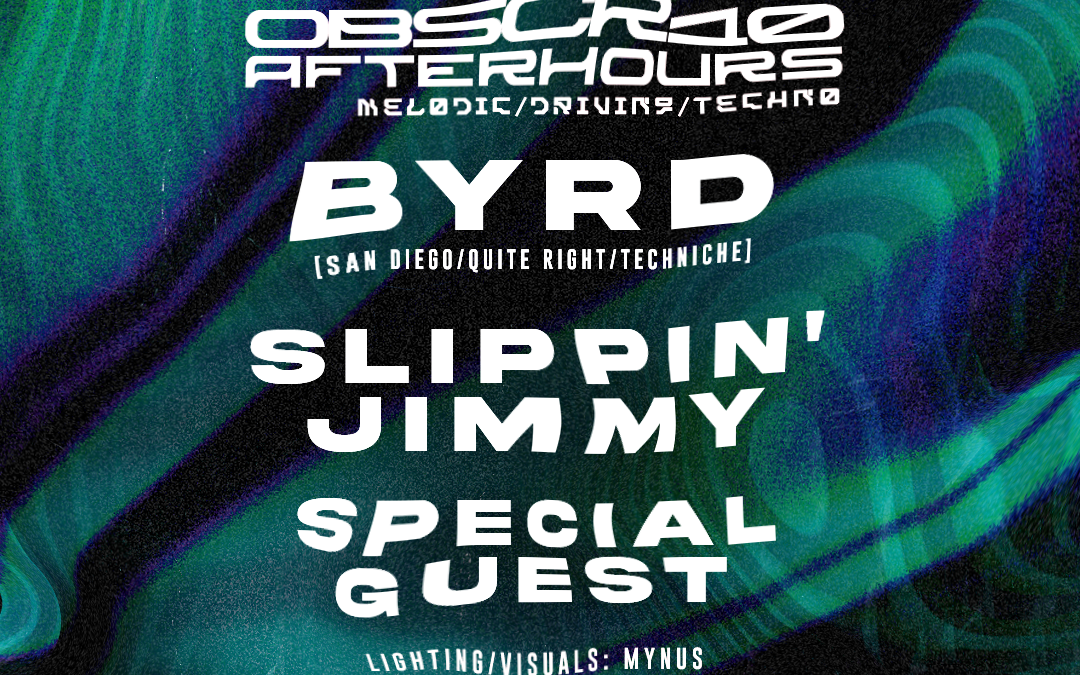 Obscurity10 After hours w/ BYRD [San Diego]